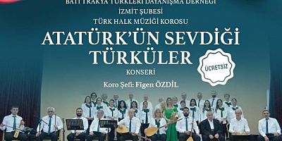 Atatürk'ün sevdiği türküler konseri BTTDD İzmit'ten