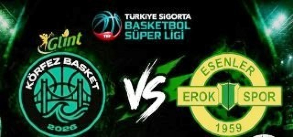 Körfez Basket lige Esenler Erok maçıyla başlıyor