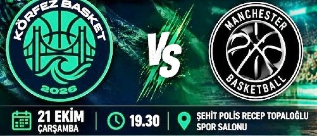 Körfez Basket-Manchester Euro Cup 19.30