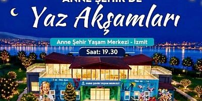 Büyükşehir'in Anne Şehir’de Yaz Akşamları başlıyor! 